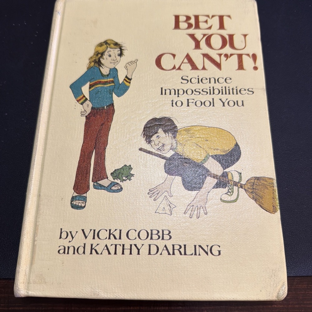 Bet You Can't! :Science Impossibilities to Fool You by Vicki Cobb/Kathy Darling!
